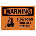 Signmission OSHA WARNING Sign, Slow Down Forklift Traffic W/ Symbol, 10in X 7in Decal, 7" W, 10" L, Landscape OS-WS-D-710-L-12401